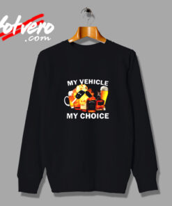 My Vehicle My Choice Meme Vintage Sweatshirt Design