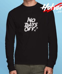 No Days Off Gym Training Top Bodybuilding Long Sleeve Tshirt