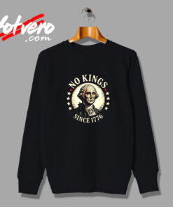 No Kings In America 1776 Vintage Sweatshirt Design