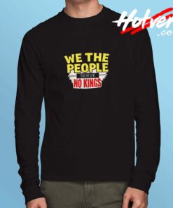 No Kings In America Democracy We The People Long Sleeve Tshirt