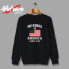 No Kings In America Patriotic Usa Flag Vintage Sweatshirt Design