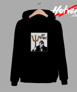 Not Mother Comfort Hoodie