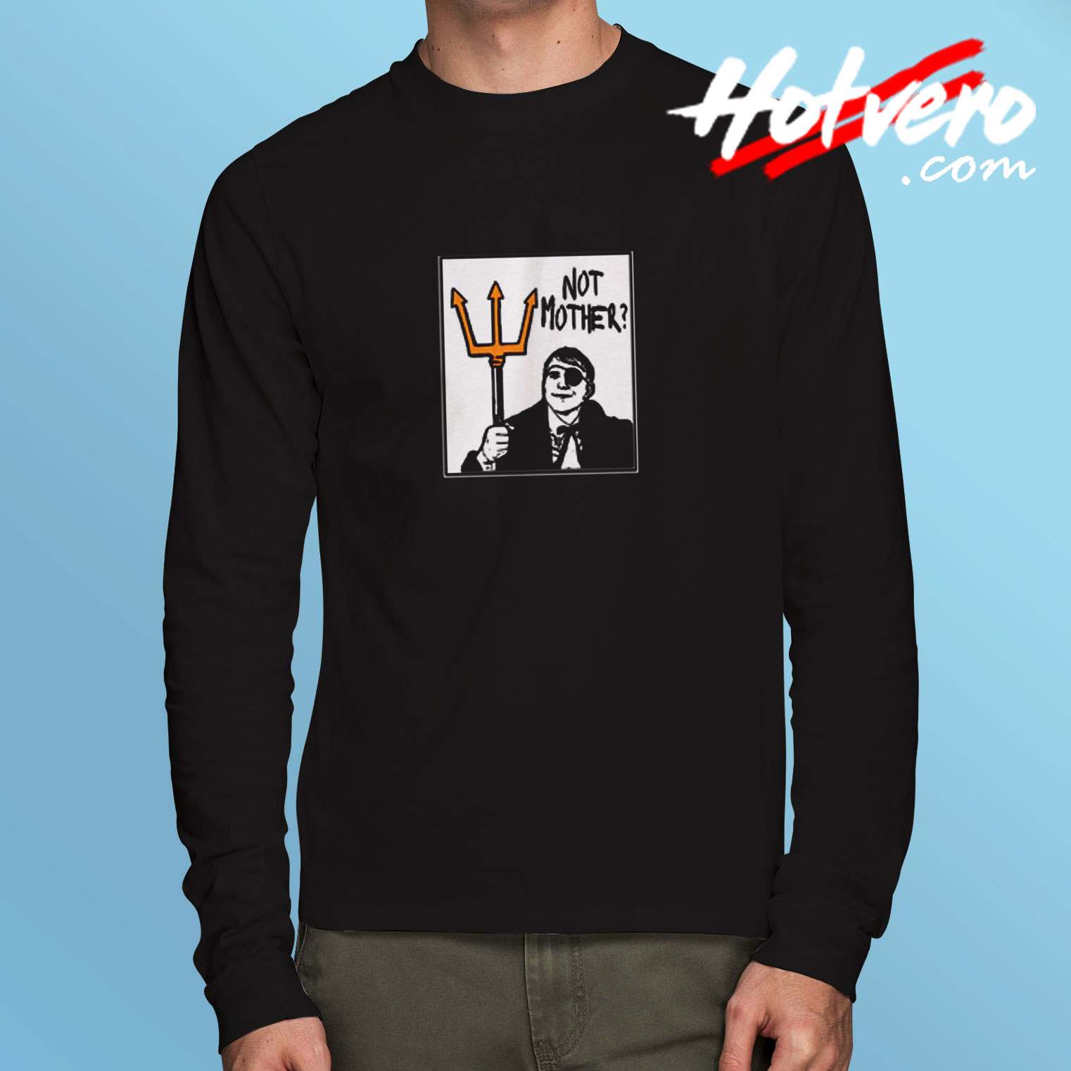 Not Mother Long Sleeve Tshirt