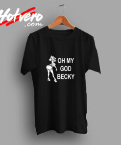 Oh My God Becky Look At Her Butt Vintage T shirt