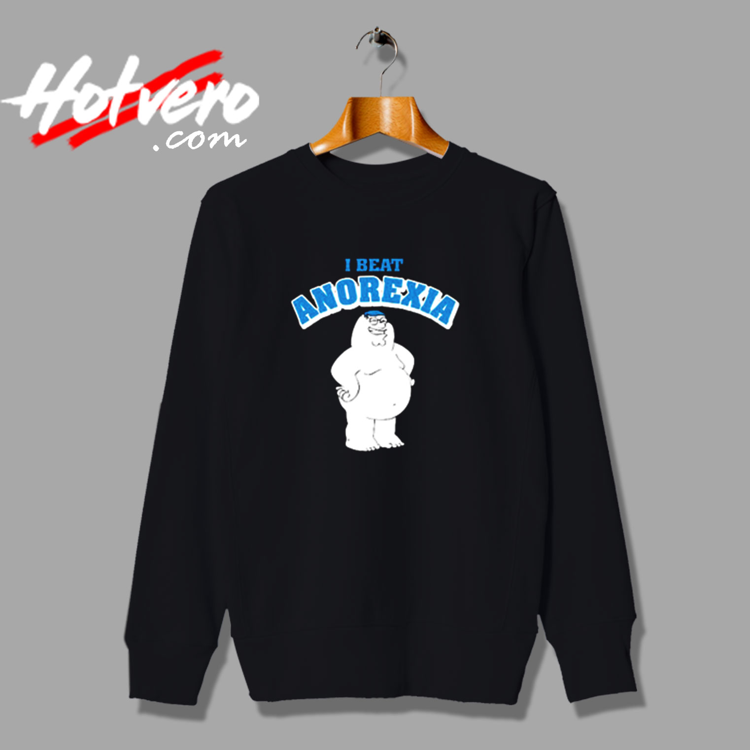 Peter Griffin I Beat Anorexia Vintage Sweatshirt Design