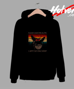 Please Leave Me Alone I Am Eating Soup Funny Mothman Comfort Hoodie
