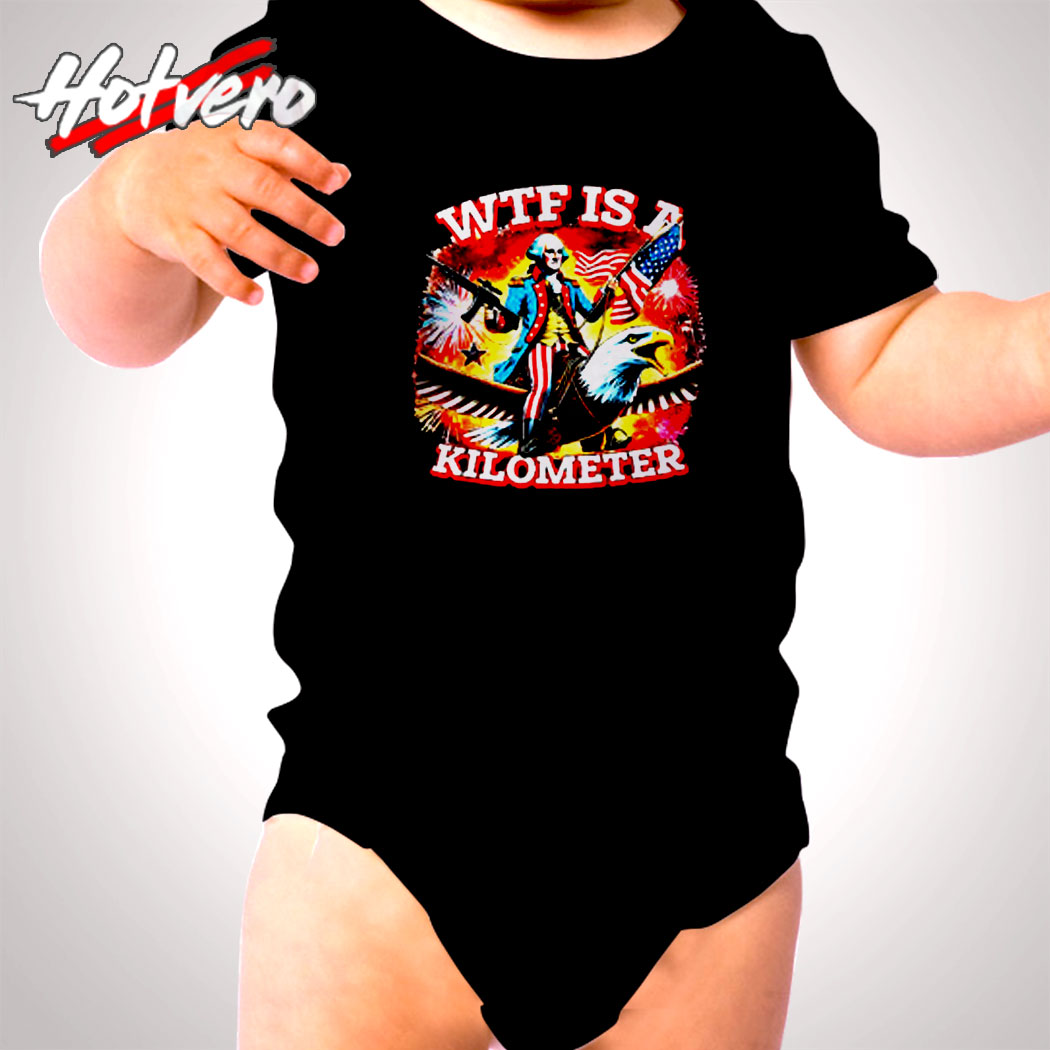Retro Wtf Is A Kilometer Funny Patriotic American Unisex Cute Baby Clothes