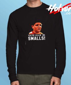 Sandlot Movie Quote You're Killin' Me Smalls Long Sleeve Tshirt