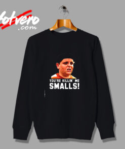 Sandlot Movie Quote You're Killin' Me Smalls Vintage Sweatshirt Design