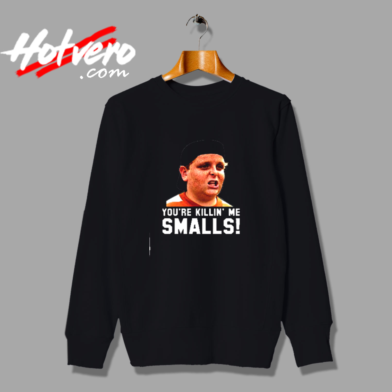 Sandlot Movie Quote You're Killin' Me Smalls Vintage Sweatshirt Design