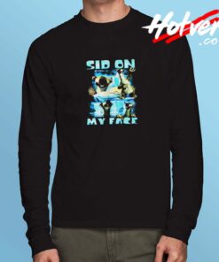 Sid On My Face Long Sleeve Tshirt