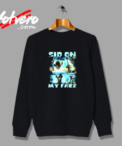 Sid On My Face Vintage Sweatshirt Design
