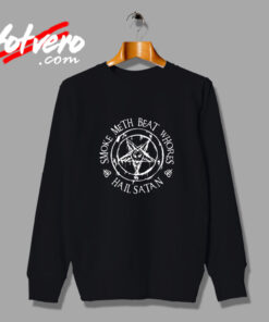 Smoke Meth Beat Whores Hail Satan Religious Spoof Vintage Sweatshirt Design