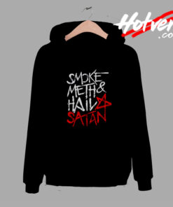Smoke Meth Hail Funny Satan Quote Comfort Hoodie