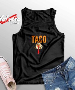 Taco Trmp Always Chickens Out Sleeveless Shirt