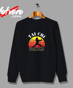 Tai Chi Grandma Funny Tai Chi Gift Grandma Loves Tai Chi Vintage Sweatshirt Design