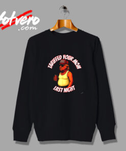 Tariffed Your Mom Last Night Tarrified Vintage Sweatshirt Design