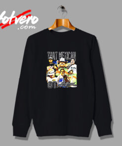 That Mexican Ot Rapper Vintage Sweatshirt Design