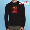 The Goonies Hey You Guys Slogan Horror Movie Long Sleeve Tshirt