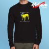 The Horrors Persist Yet I Remain Silly Long Sleeve Tshirt