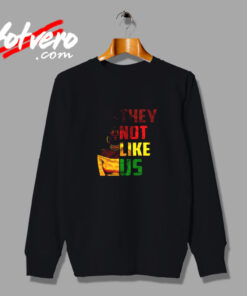 They Not Like Us African American Vintage Sweatshirt Design