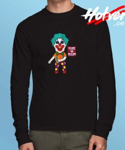 Trick Or Treat Tshirt Funny Clown Long Sleeve Tshirt