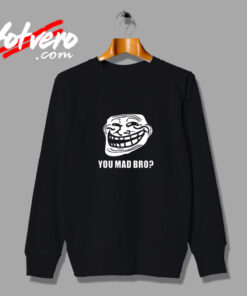 Troll Face Meme You Mad Bro Vintage Sweatshirt Design
