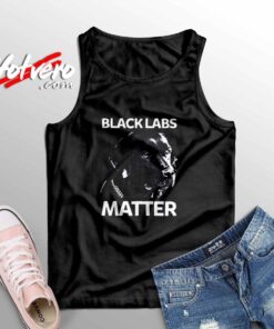 Unny Black Labs Matter Labrador Lab Funny Pet Sleeveless Shirt